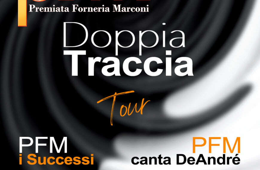PFM – Premiata Forneria Marconi: successo per il tour “Doppia Traccia” e il ricordo di De André